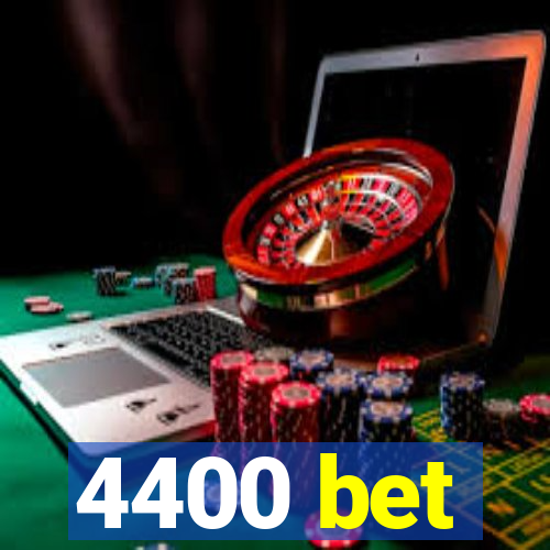 4400 bet